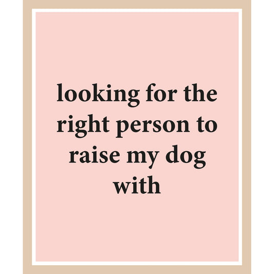 Rahmenbild - Looking for the right person to raise my dog with