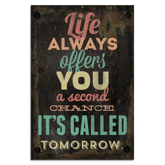 Queen Kerosin Blechschild - Life Always Offers You A Second Chance
Tomorrow