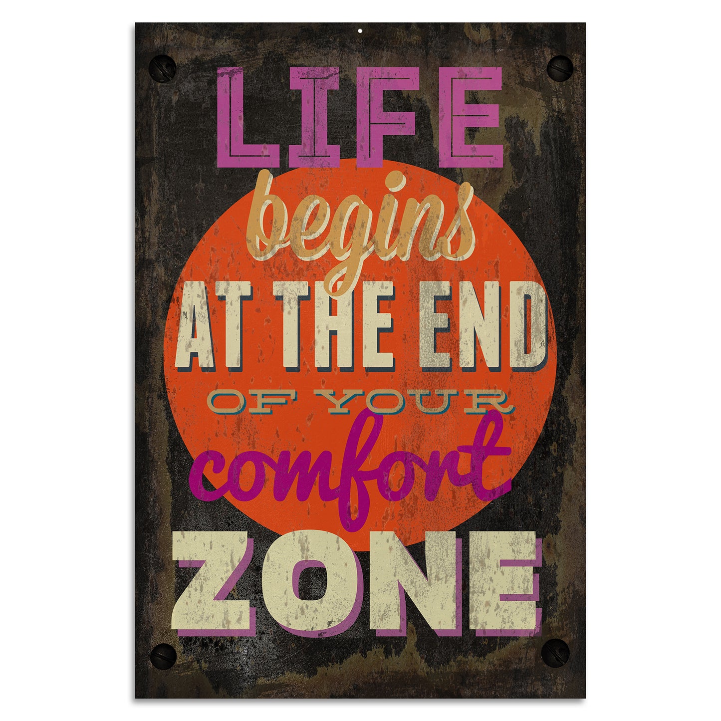 Blechschild - Life Begins At The End Of Your Comfort Zone