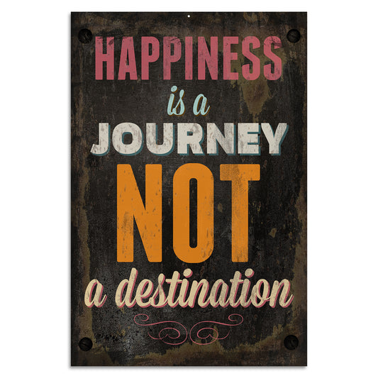 Blechschild - Happiness is a journey not a destination