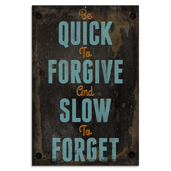 Queen Kerosin Blechschild - Be quick to forgive and slow to forget