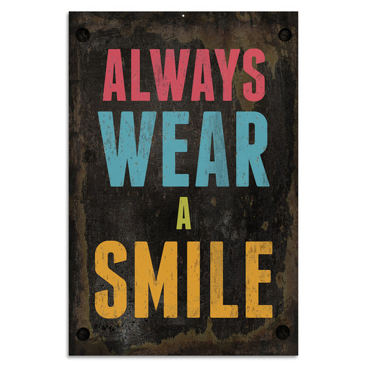 Blechschild - Always wear a smile