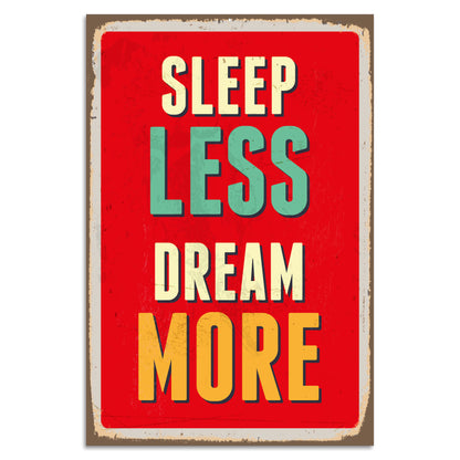 Blechschild - Sleep Less Dream More