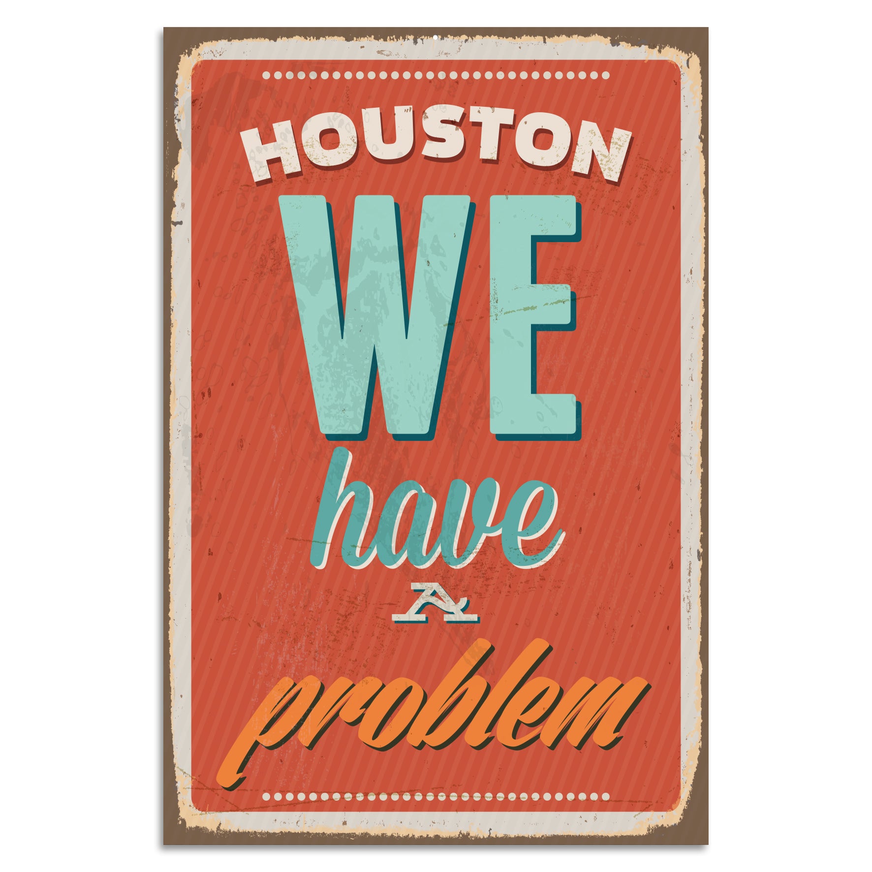 Blechschild - Houston We Have A Problem