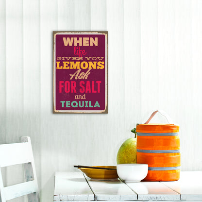 Blechschild - When Life Gives You Lemons Ask For Salt And Tequila Wohnbeispiel