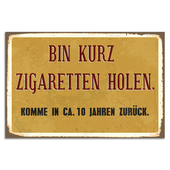 Queen Kerosin Blechschild - Bin kurz zigaretten holen