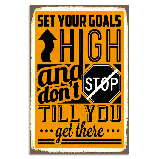 Blechschild - Set Your Goals High And Dont Stop Till You Get There