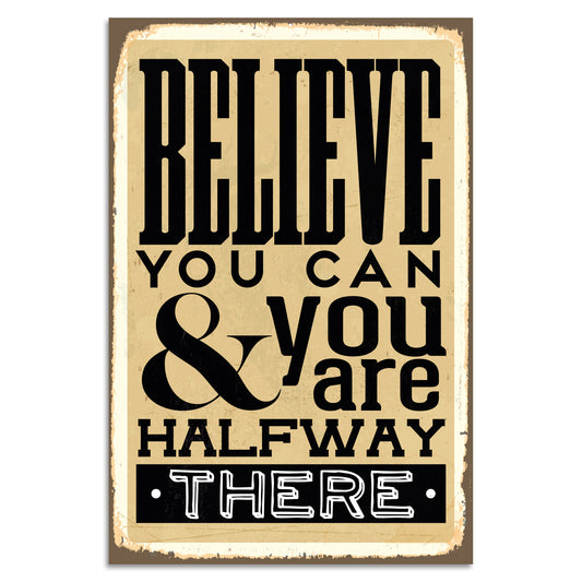 Blechschild - Believe You Can & You Are Halfway There