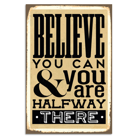 Queen Kerosin Blechschild - Believe You Can & You Are Halfway There