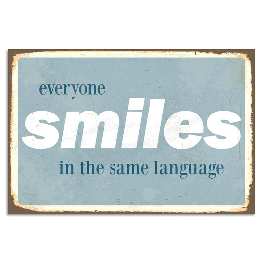 Blechschild - Everyone Smiles In The Same Language