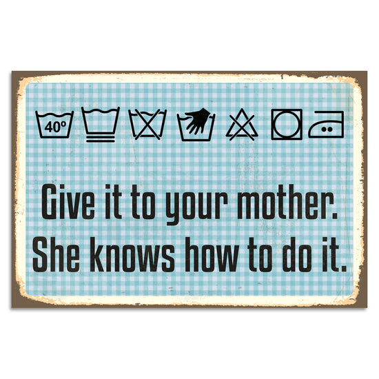 Queen Kerosin Blechschild - Give It To Your Mother. She Knows Hot To Do It