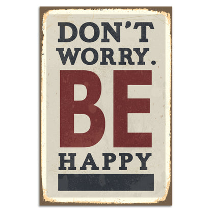 Blechschild - Dont Worry. Be Happy