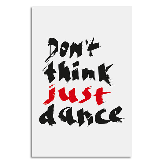 Leinwandbild - Dont Think Just Dance