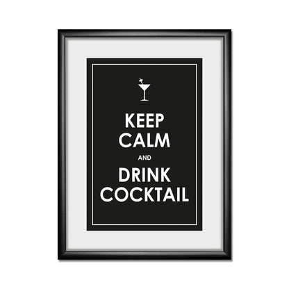 Rahmenbild - Keep Calm And Drink Cocktail