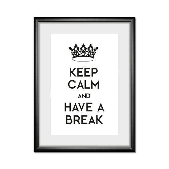 Queen Kerosin Rahmenbild - Keep Calm And Have A Break