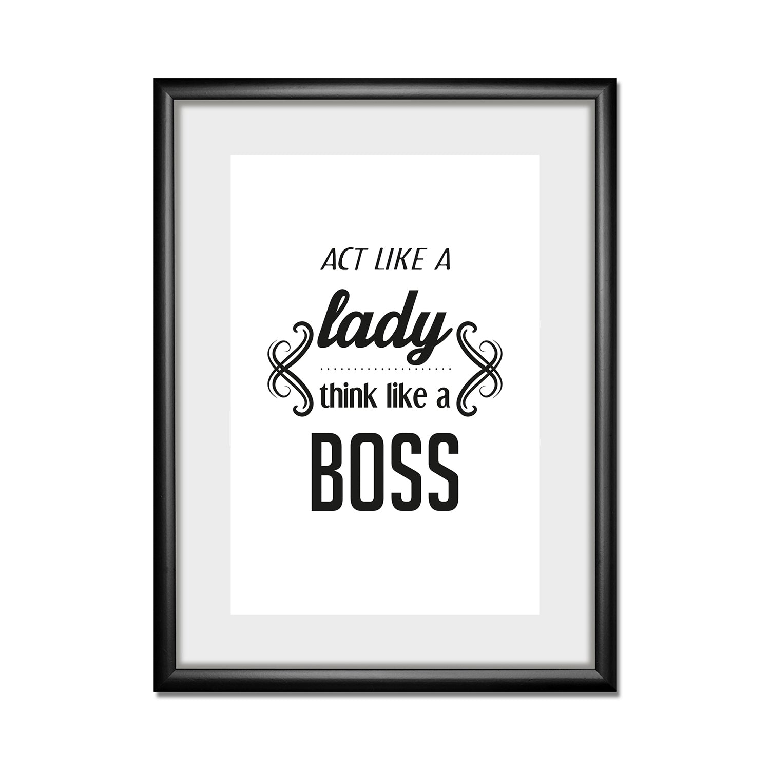 Rahmenbild - Act Like A Lady - Think Like A Boss Rahmenbild