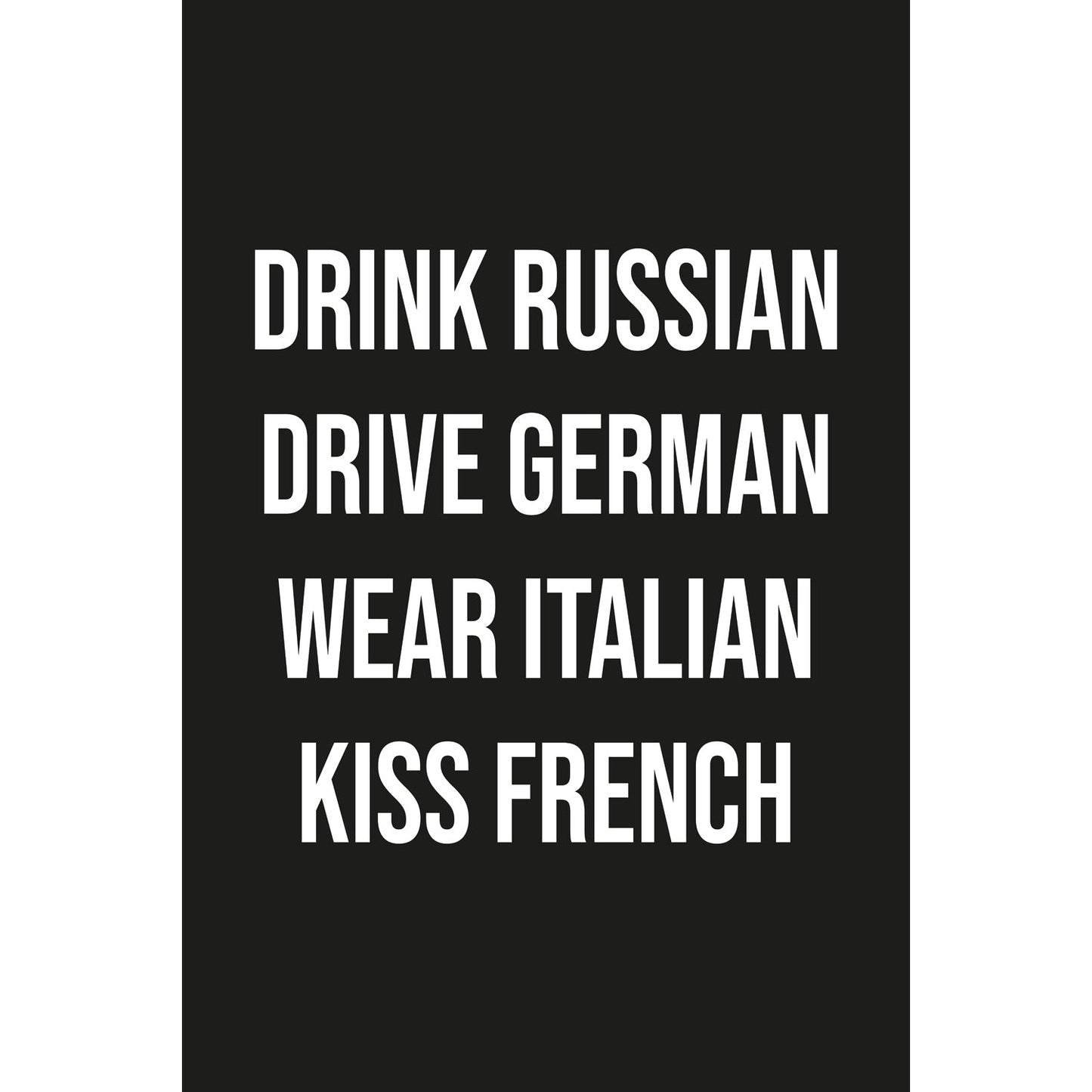 Leinwandbild - Drink, Drive, Wear, Kiss