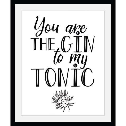 Rahmenbild - Your Are The Gin To My Tonic