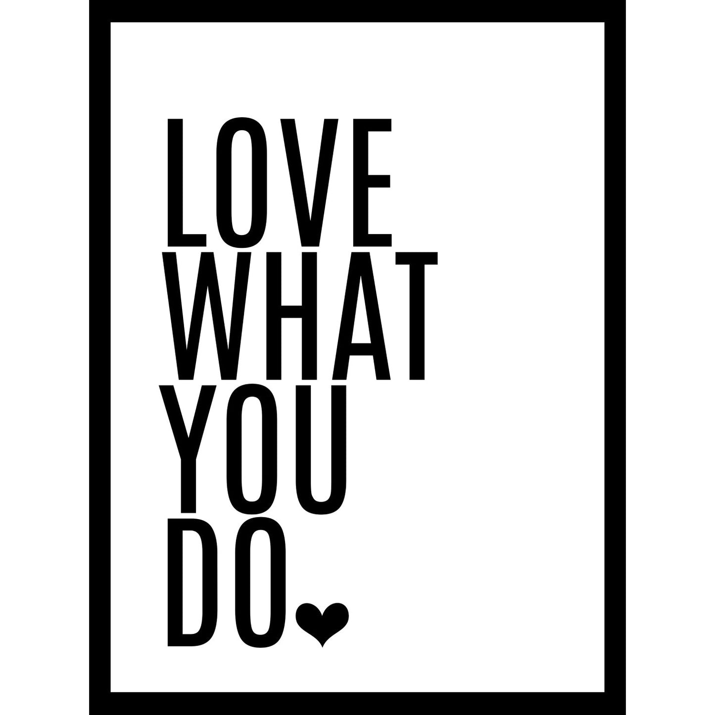 Rahmenbild - Love What You Do