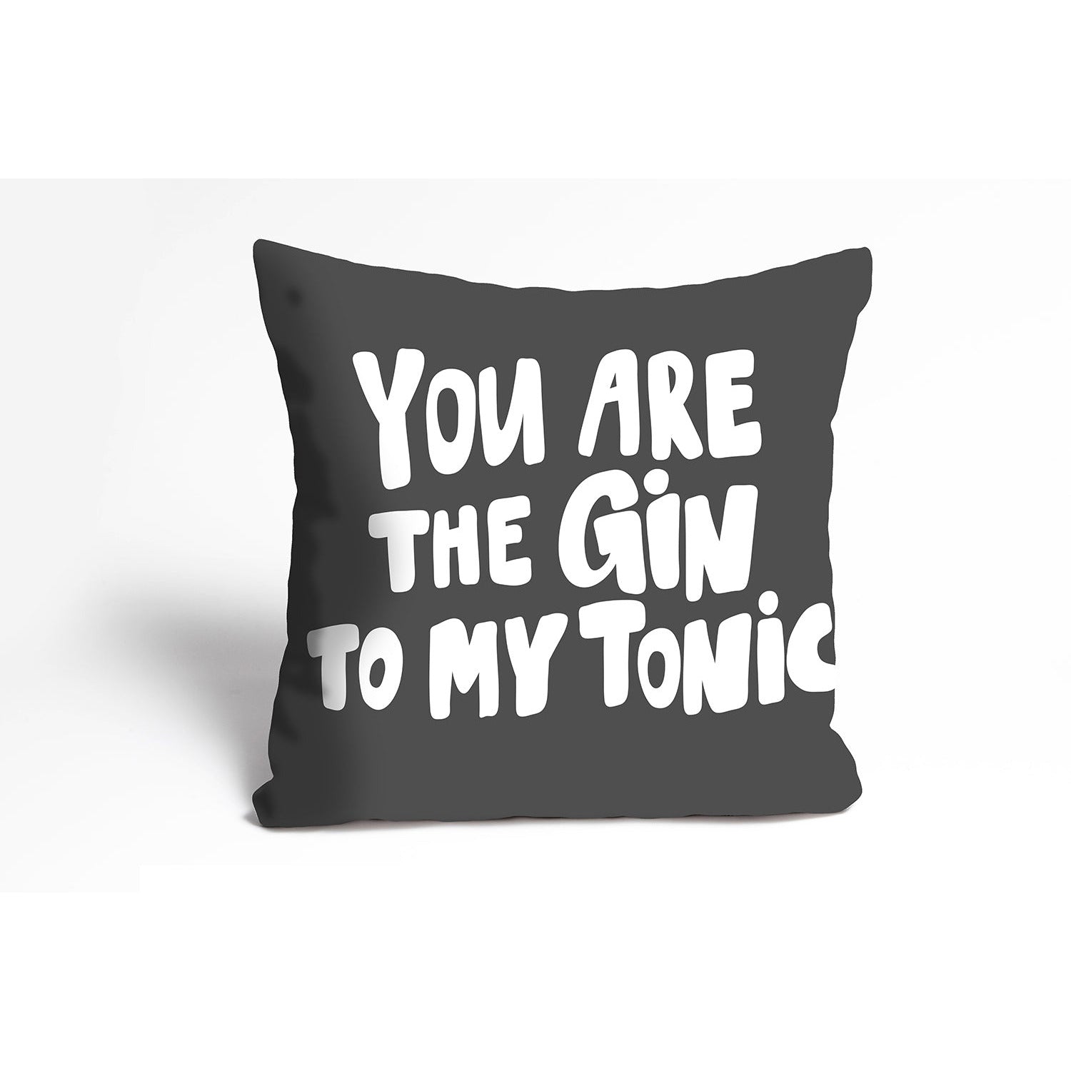 Kissenbezug - You Are The Gin To My Tonic