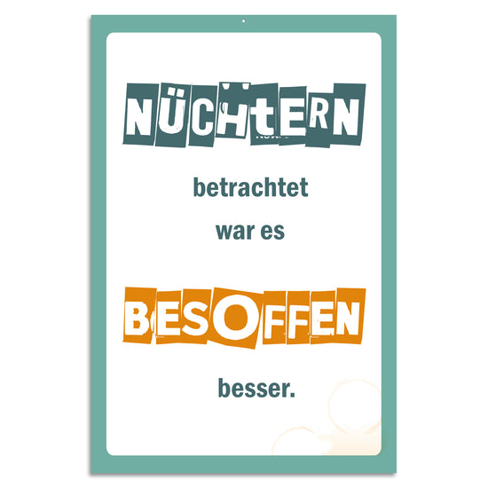 Queen Kerosin Blechschild - Nüchtern betrachtet war es besoffen besser