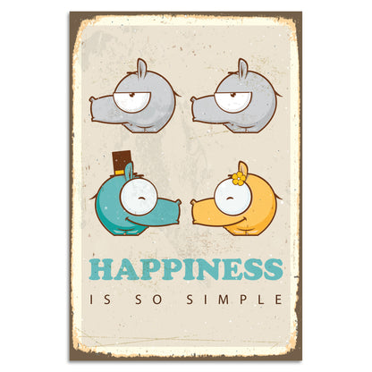 Blechschild - Happiness Is So Simple