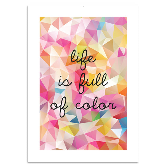 Blechschild - Life Is Full Of Color