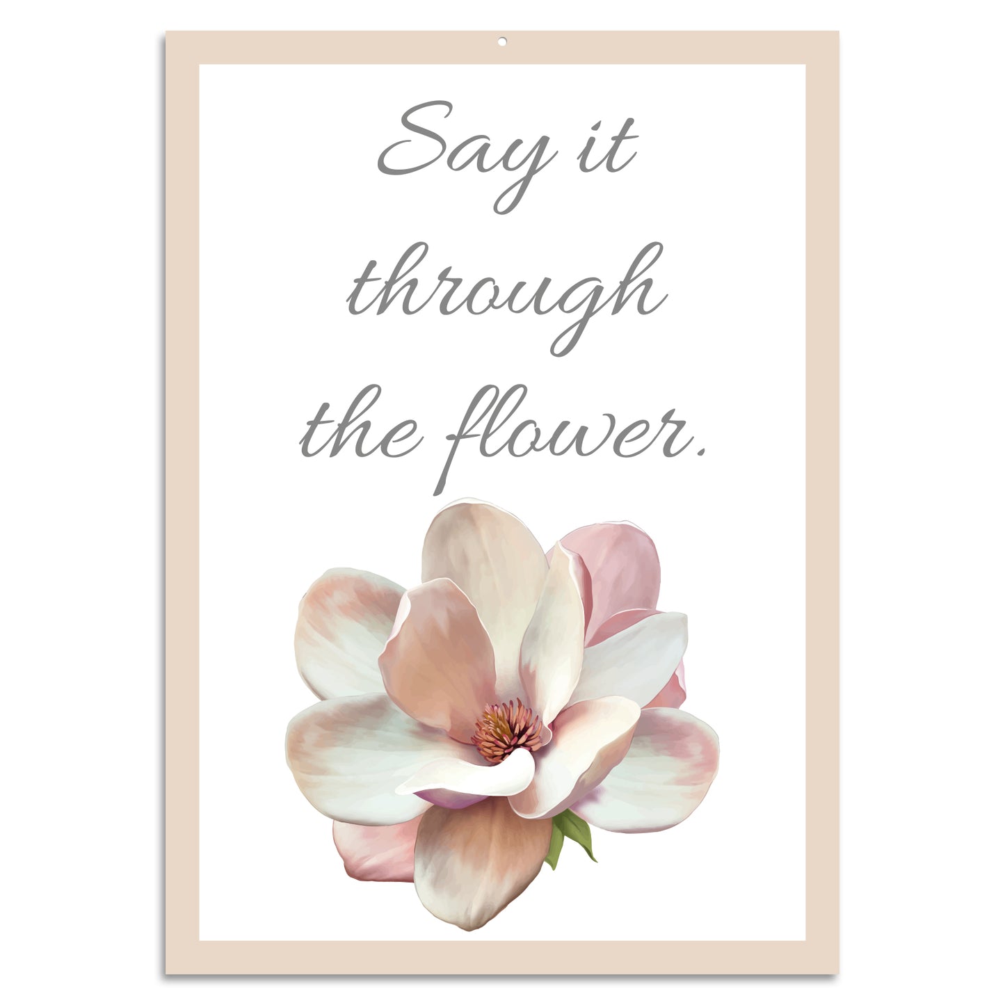Blechschild - Say it through the flower.