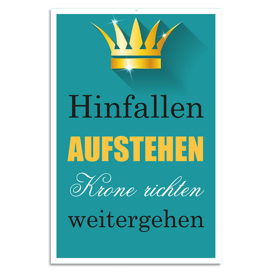 Queen Kerosin Blechschild - Hinfallen, Aufstehen, Krone richten, weitergehen