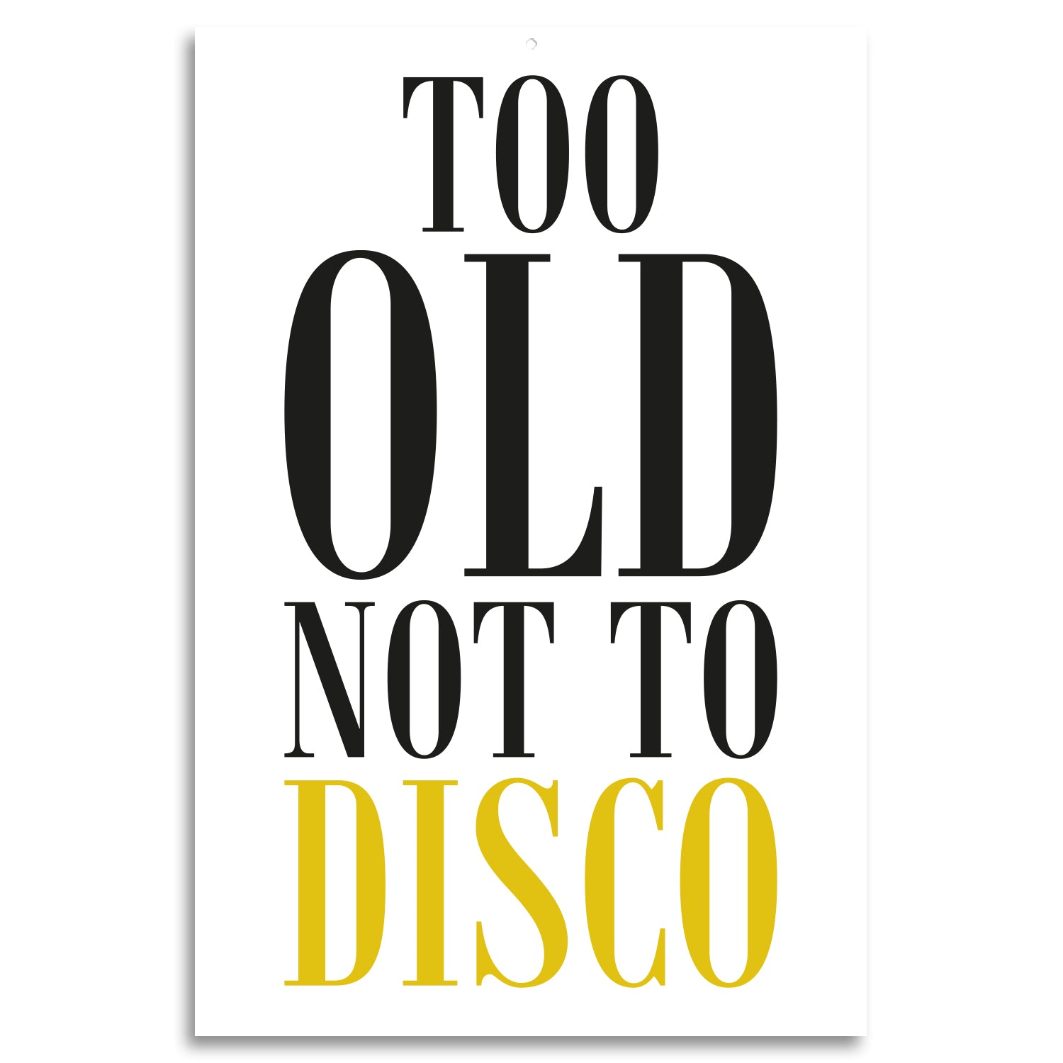 Blechschild - Too Old Not To Disco