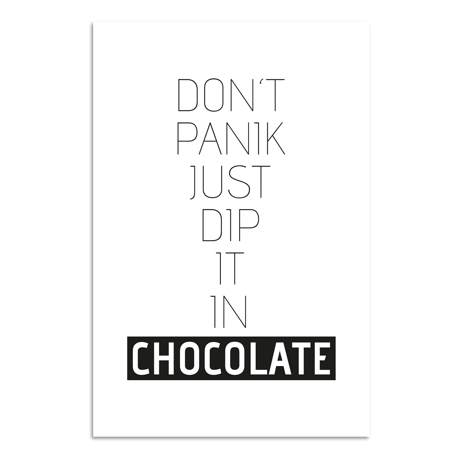 Blechschild - Dont panik just dip it in chocolate