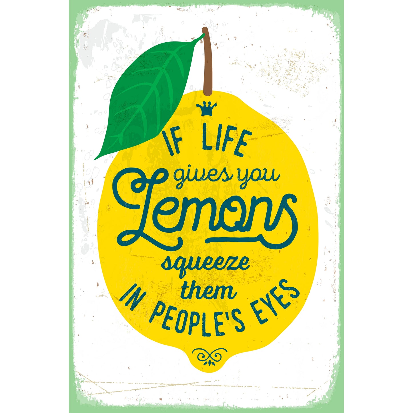 Blechschild - If Life Gives You Lemons