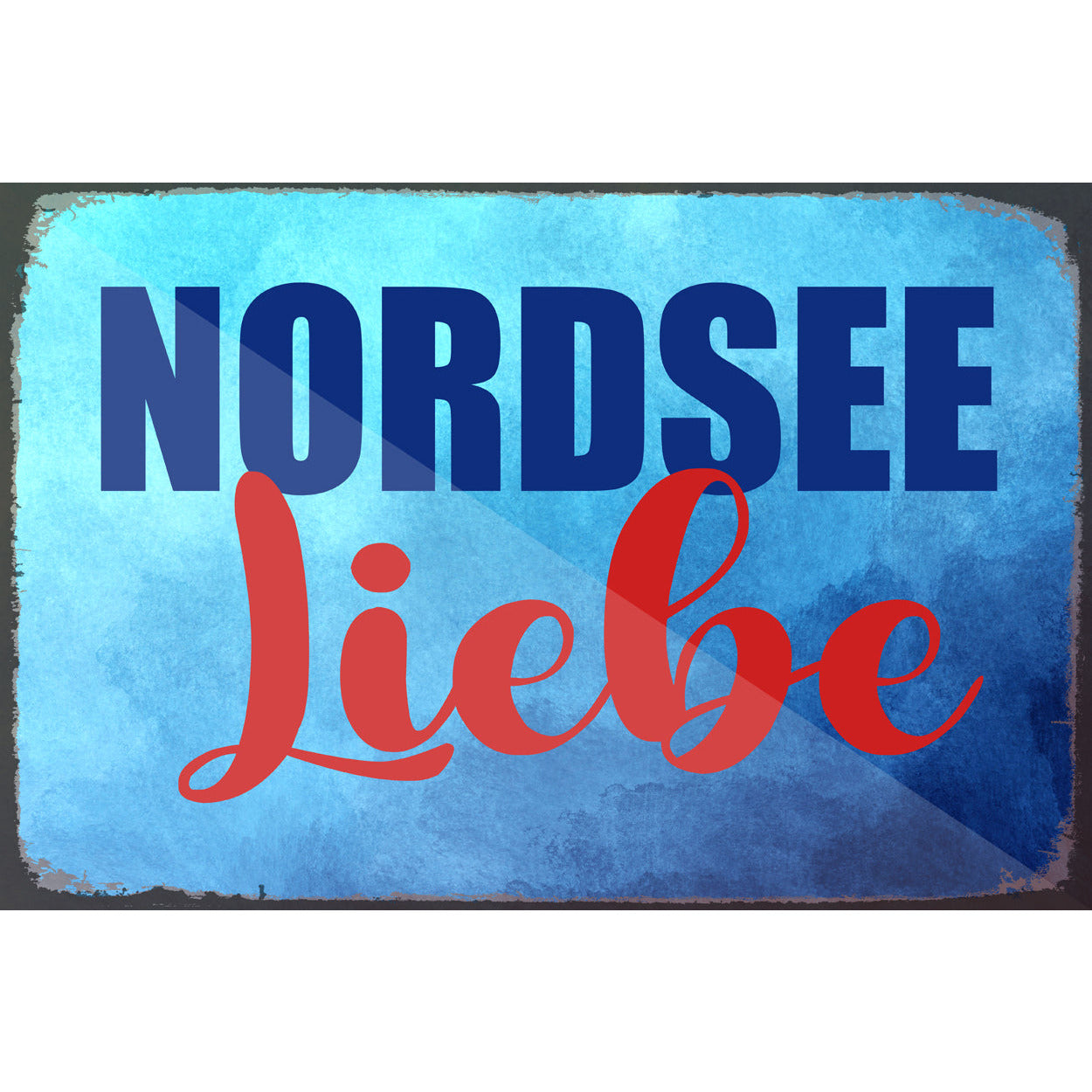 Blechschild - Nordsee Liebe